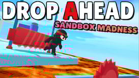 Drop Ahead: Sandbox Madness